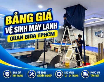 Bảng Giá Vệ Sinh Máy Lạnh Quán Bida