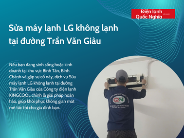 Sửa máy lạnh LG không lạnh tại đường Trần Văn Giàu - Thợ giỏi, bảo hành dài hạn