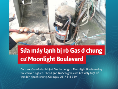 Sửa máy lạnh bị rò Gas ở chung cư Moonlight Boulevard - Gọi thợ nhanh